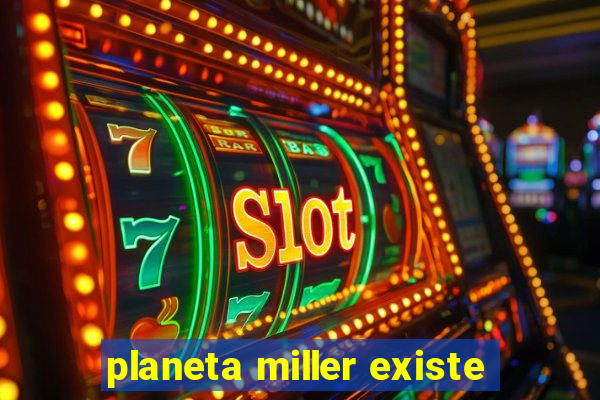 planeta miller existe